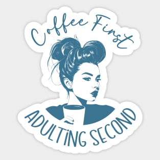 Coffee First Adulting Second Sticker